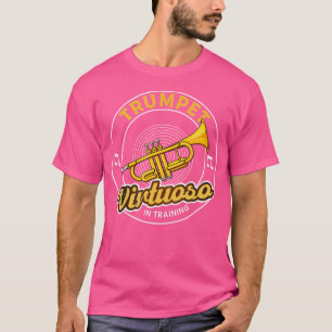 Trumpet Virtuoso In Training Trumpetis Trumpet T-Shirt