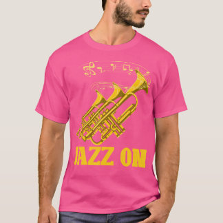 Trumpeter Gift Idea Jazz On Funny Jazz Musician Tr T-Shirt