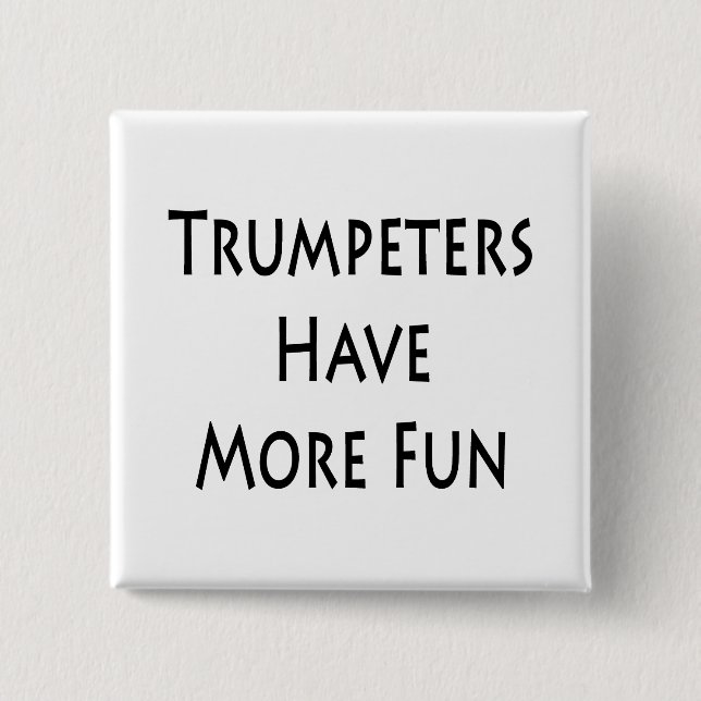 Trumpeters Have More Fun 15 Cm Square Badge (Front)