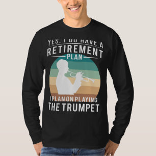 Trumpeting Retirement Fanfare: Trumpet Playing Fun T-Shirt