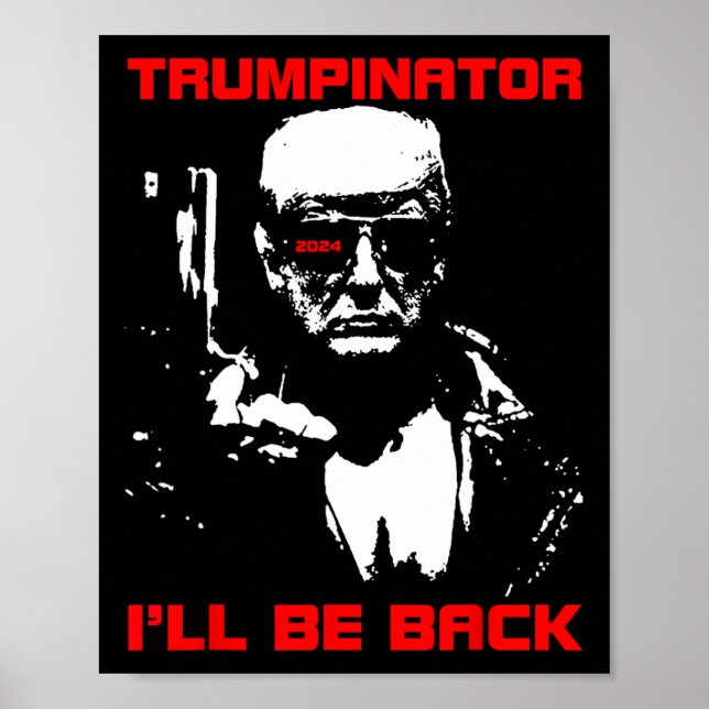 Trumpinator 2024 I'll Be Back Support Trump 2024 E Poster (Front)