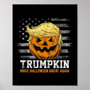 Trumpkin Make Halloween Great Again Funny Trump Me Poster