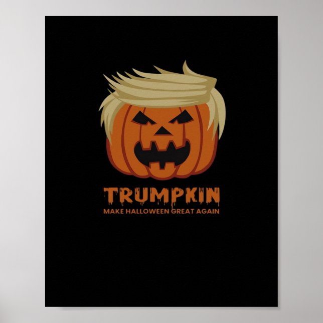 Trumpkin – Make Halloweens Great Again Funny Pumpk Poster (Front)