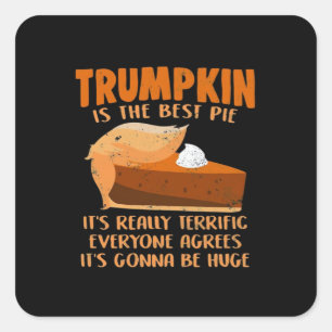 Trumpkin Pie Funny Design - Thanksgiving Party Hol Square Sticker