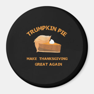 Trumpkin Pie Make Thanksgiving Great Again Magnet