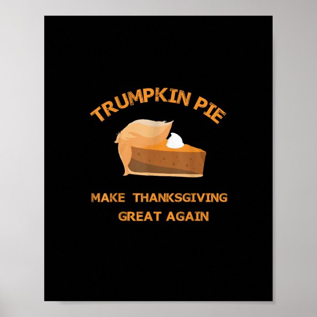 Trumpkin Pie Make Thanksgiving Great Again Poster (Front)