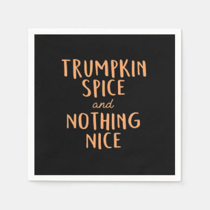 Trumpkin Spice & Not Everything Nice Napkin