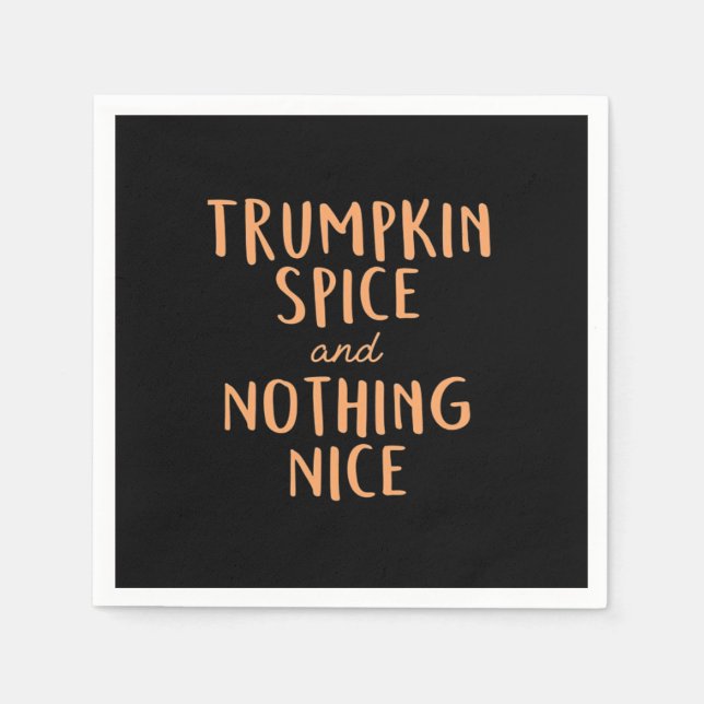Trumpkin Spice & Not Everything Nice Napkin (Front)