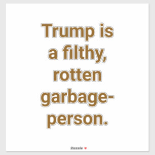 Trump's A Dumb Garbage-Person Hankamer Artjunkhaus