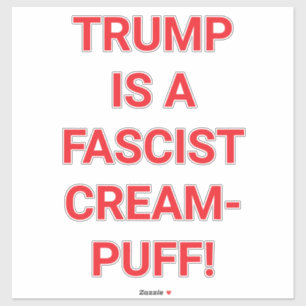 TRUMP'S A FASCIST CREAM-PUFFHankamer Artjunkhaus