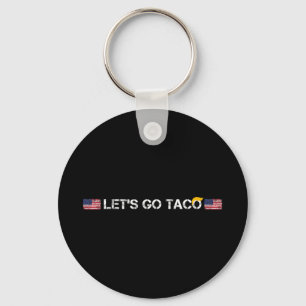 Trumps Always Chicken Out Taco Funny Lets Go Taco  Key Ring