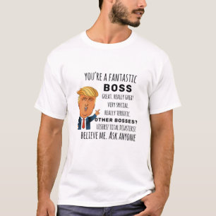 Trumps Boss funny birthday gift T-Shirt