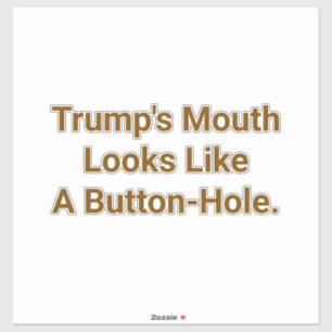 Trump's Buttonhole Mouth Hankamer Artjunkhaus Yum!