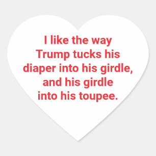 Trump's diaper girdle toupee Hankamer Artjunkhaus Heart Sticker