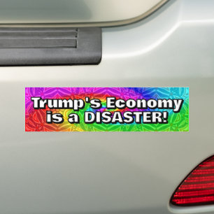 Trump's Economy is a DISASTER Bumper Sticker