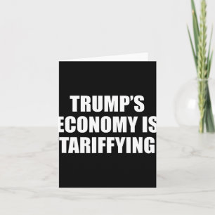 Trump's Economy Is Tariffying Tariff Political 1 Card