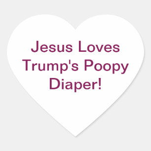 Trump's Poopy Diaper Jesus Hankamer Artjunkhaus Heart Sticker