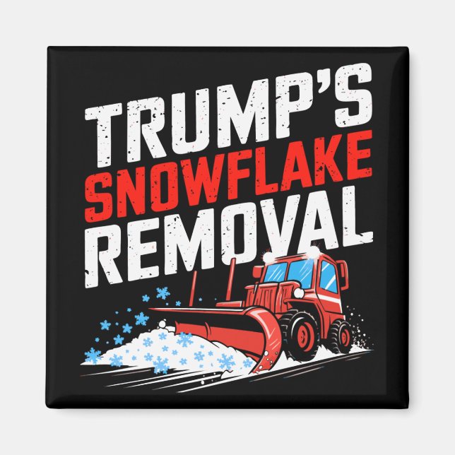 Trump's Snowflake Removal Bold Conservative Statem Magnet (Front)