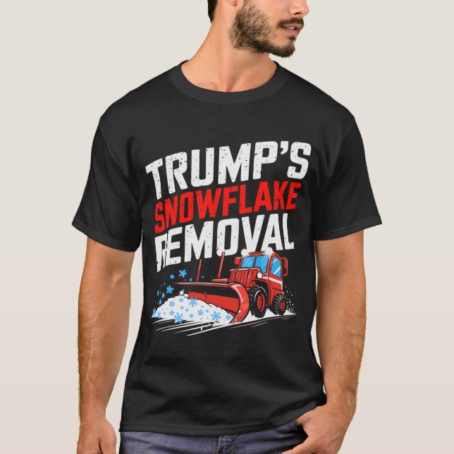 Trump's Snowflake Removal Bold Conservative Statem T-Shirt (Front)