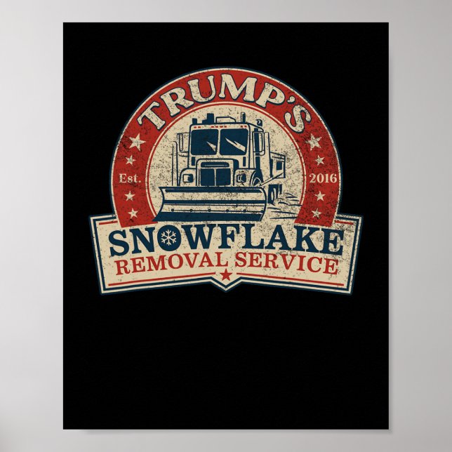 Trump's Snowflake Removal Service Funny Donald Tru Poster (Front)