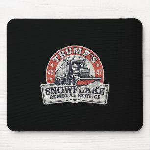 Trump's Snowflake Removal Service Funny Trump  Mouse Pad