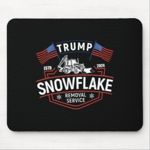 Trump's Snowflake Removal Service President Trump  Mouse Pad