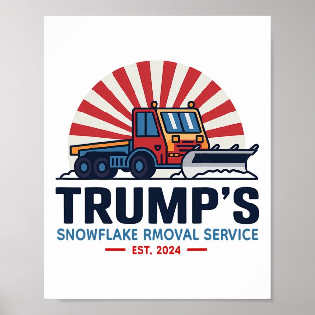 Trump's Snowflake Rmoval Service Funny Donald Trum Poster (Front)