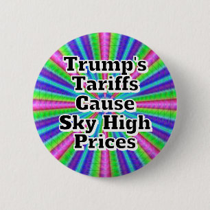 Trump's Tariffs Cause Sky High Prices 6 Cm Round Badge