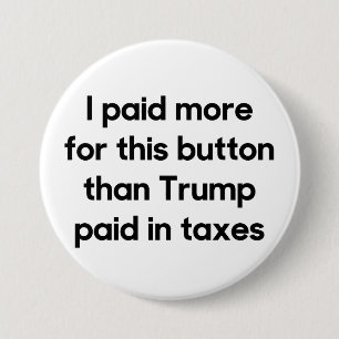 Trump's Taxes 7.5 Cm Round Badge