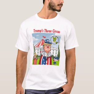 Trump's Three Ring Circus T-Shirt