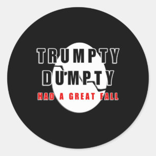 Trumpty Dumpty Had A Great Fall Cracked Egg Funny Classic Round Sticker