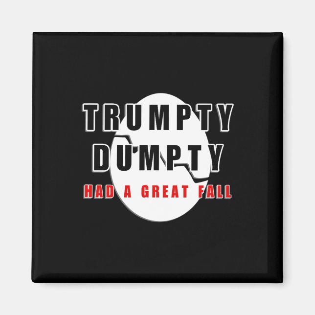 Trumpty Dumpty Had A Great Fall Cracked Egg Funny  Magnet (Front)