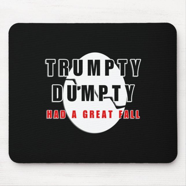 Trumpty Dumpty Had A Great Fall Cracked Egg Funny  Mouse Pad (Front)
