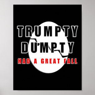 Trumpty Dumpty Had A Great Fall Cracked Egg Funny  Poster