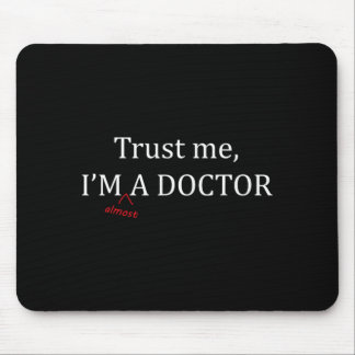 Trust Almost A Doctor - Funny Pre Med Student Gift Mouse Pad