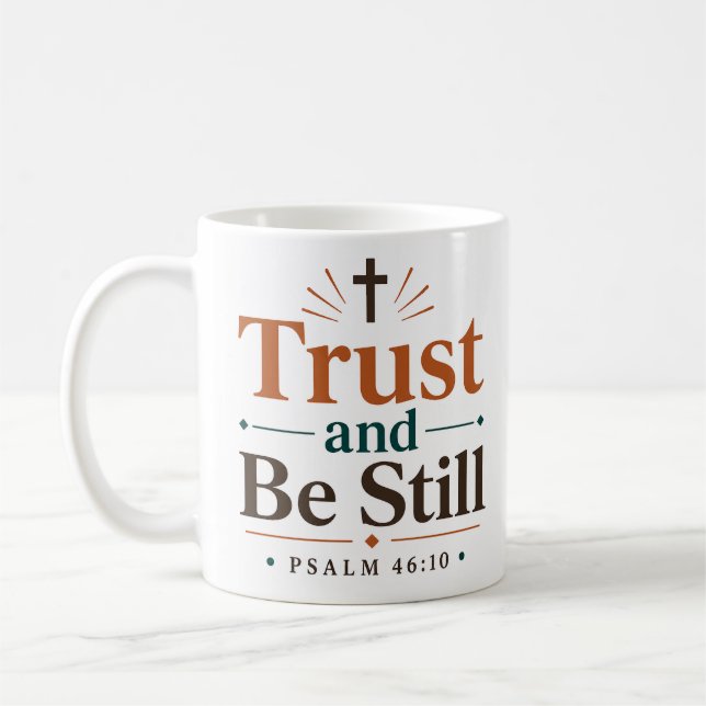 Trust And Be Still Modern Christian Statement Coffee Mug (Left)