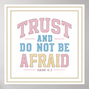 Trust And Do Not Be Afraid Isaiah 12 2 Biblical Poster
