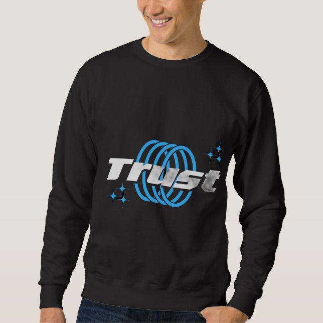 Trust – Believe in the Journey Sweatshirt (Front)