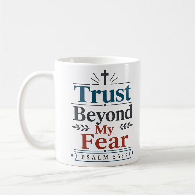 Trust Beyond My Fear Modern Christian Statement Coffee Mug (Left)
