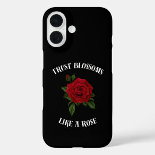 Trust blossoms like a rose iPhone 16 case