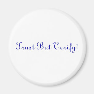 Trust But Verify! Magnet