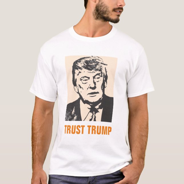 Trust Donald Trump For President 2016 T-Shirt (Front)