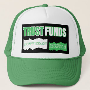 Trust Funds Don’t Teach Hustle™ Crown the Climb Trucker Hat