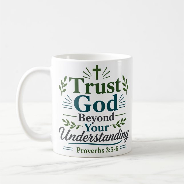 Trust God Beyond Your Understanding Biblical Quote Coffee Mug (Left)
