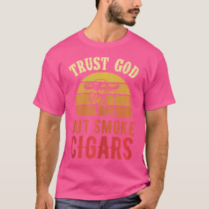 Trust God But Smoke Cigars Funny Christian Cigar D T-Shirt