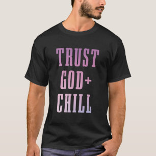 Trust God & Chill Christian Faith Jesus Church Pas T-Shirt