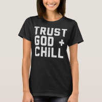 Trust God Chill Funny Jesus Faith Religious Christ