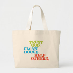 Trust God Clean House Help Others Recovery Slogan Large Tote Bag