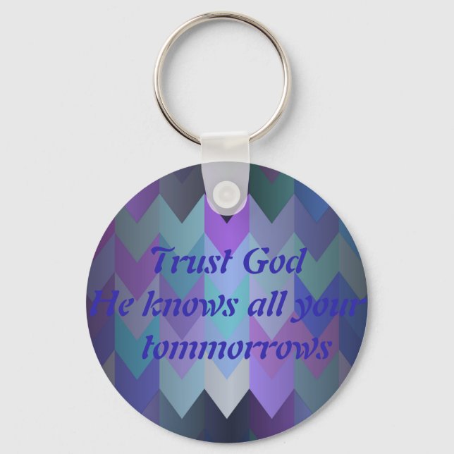 Trust God He Knows All Your Tomorrows Key Ring (Front)