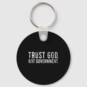 Trust God Not Government  Key Ring